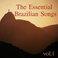The Essential Brazilian Songs, Vol. 1