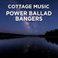 Cottage Music: Power Ballad Bangers