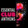 Essential Club Anthems