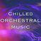 Chilled Orchestral Music vol. 2