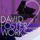 David Foster Works 2