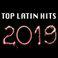 Top Latin Hits 2019