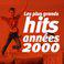 Les Plus Grands Hits Années 2000