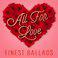 All for Love: Finest Ballads