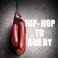 Hip-Hop To Box By