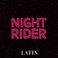 Night Rider: Latin