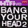 Rhino Hi-Five: Bang Your Head 2