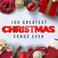 100 Greatest Christmas Songs Ever (Top Xmas Pop Hits)