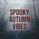 Spooky Autumn Vibes