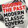 Digging the Past: Modern Classic Covers