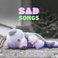 Sad Songs