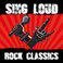 Sing Loud - Rock Classics