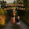 Songs for Mother's Day