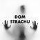 DOM STRACHU - hity mrożące krew w żyłach