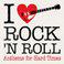 I Love Rock 'N' Roll: Anthems for Hard Times