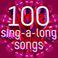 100 Sing-A-Long Songs