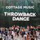 Cottage Music: Throwback Dance