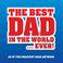 The Best Dad In The World...Ever!
