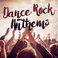 Dance Rock Anthems