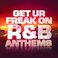 Get Ur Freak On: R&B Anthems