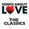 Songs About Love - The Classics