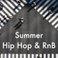 Summer Hip Hop & RnB