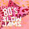 80's Slow Jams