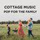 Cottage Music: Pop For The Family