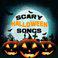 Scary Halloween Songs