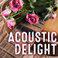 Acoustic Delight