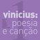 Vinícius, Poesia E Canção (Ao Vivo) [Vol. I]