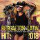 Reggaeton & Latin Hits 2018