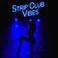 Strip Club Vibes
