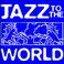 Jazz To The World