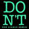 Don't (Don Diablo Remix)