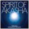 Spirit of Akasha - Celebrating Morning Of The Earth Soundtrack (features special bonus tracks)