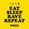 Eat Sleep Rave Repeat (Remixes)