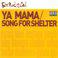 Ya Mama & Song for Shelter