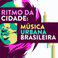 Ritmo Da Cidade: Música Urbana Brasileira