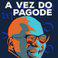 A vez do pagode