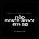 Não Existe Amor em SP