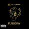 Tuesday (feat. Drake)