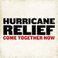 Hurricane Relief: Come Together Now