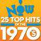 Now: 25 Top Hits Of The 1970’s