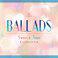 Ballads -Sweet & Tears Collection-