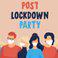 Post Lockdown Party