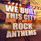 We Built This City - Rock Anthems