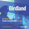 Birdland - New Music for Flexible Instrumentation 2013-2014
