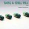 Take a Chill Pill, Vol. 2 - Mixed by Justin Le Mar