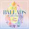 Ballads Collection ~Love Drops~
